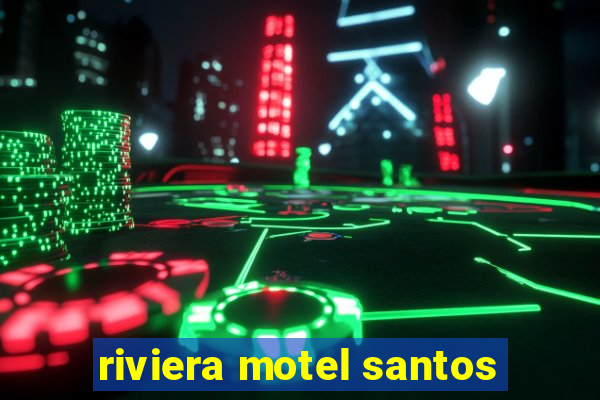 riviera motel santos